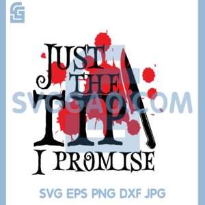 Horror Just The Tip I promise Svg, Just The Tip Svg, Adult Halloween Svg