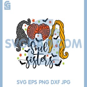 Hair Hocus Pocus SVG, Soul Sisters Svg, Halloween Svg, Sanderson Sisters Svg