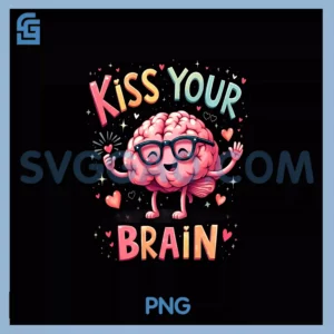 Kiss Your Brain Kids PNG, Back To SchoolTeacher PNG