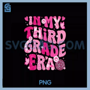 In My Third Grade Era Teachers PNG, Back To School PNG