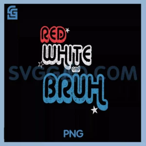 Red White and Bruh PNG