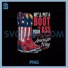 We'll Put A Boot PNG, In Your Ass, Western Country Music Trendy PNG