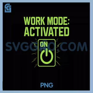 Work Mode Activated Glowing Power PNG, Button Office Humor TPNG