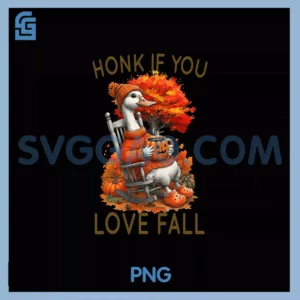 Honk If You Love Fall Goose PNG, Halloween Silly Goose Pumpkin PNG