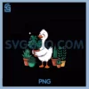 Oops I Got Another Plant PNG, Goose Sarcastic Gardening Humor PNG