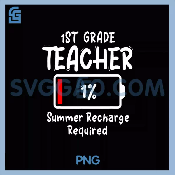 1st-Grade Teacher Summer Recharge PNG, Required Last Day School PNG