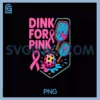 Dink For Pink Breast Cancer Awareness PNG, Pickleball Pink Ribbon PNG