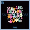 Groovy Senior My Last First Day Class Of 2026 PNG, Back To School PNG