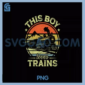 Kids This Boy Loves Trains PNG, Train Lover PNG
