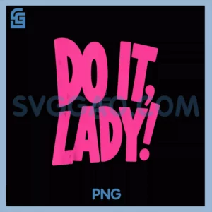 Saying Do it lady PNG, Retro Vintage PNG