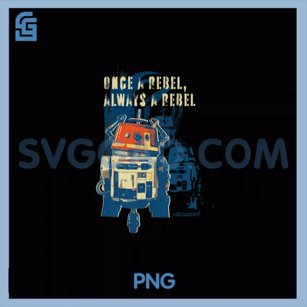 Star Wars Ahsoka Rebels Chopper PNG, Once a Rebel Always a Rebel PNG
