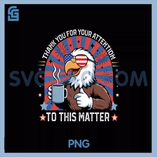 Thank You For Your Attention To This Matter PNG, American Flag PNG