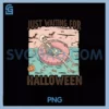 Spooky Summer Skeleton Just PNG, Waiting For Halloween PNG