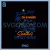 Summer Teacher Life Silly Goose Beach Got PNG, My Mind On Summer PNG