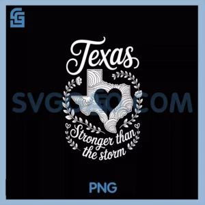 Texas Stronger Than The Storm PNG, Pray For Texas Hill Country PNG