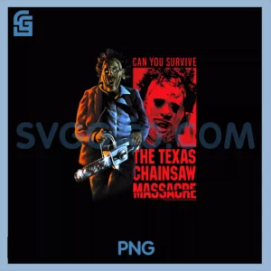 The Texas Chainsaw Massacre PNG, Survive Leatherface Horror PNG