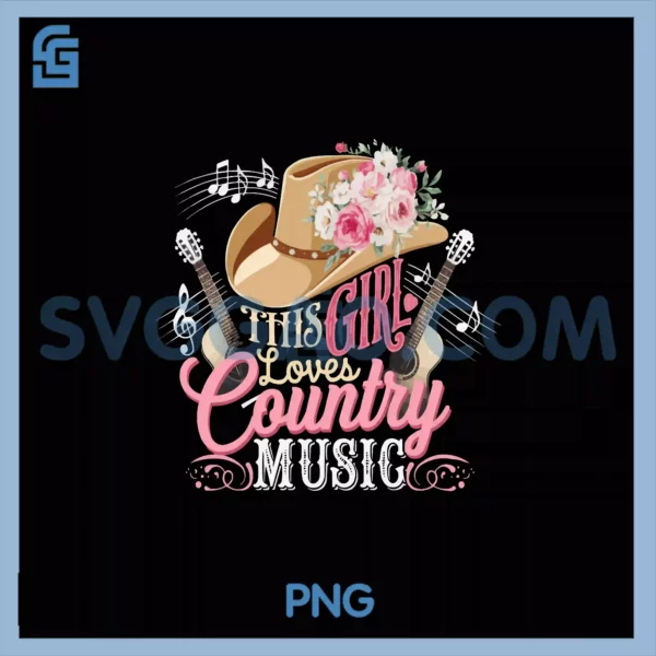 This Girl Loves Country Music PNG, Texas Boot Cowgirl Music Lover PNG