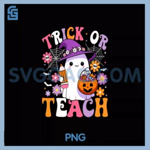Trick Or Teach Groovy Teacher Ghost PNG, Halloween Teacher PNG