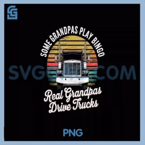Truck Driver Trucker Humor Semi PNG, Truck CDL for Grandpa PNG