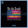 We The People Means PNG, Everyone Rainbow LGBT Gay Lesbian Pride TPNG