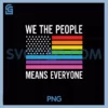 We The People PNG, Means Everyone Rainbow LGBT Gay Lesbian Pride PNG