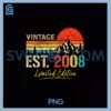 Vintage Est 2008 PNG, Limited Edition Classic 2008 Retro Birthday PNG