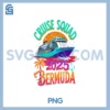 Bermuda Cruise Squad 2025 PNG, Matching Summer Vacation PNG