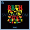 Bruh it's juneteenth PNG, Celebrating Black Freedom PNG