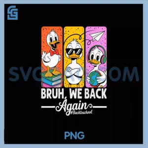 Bruh We Back Again Teachers PNG, Back To School PNG