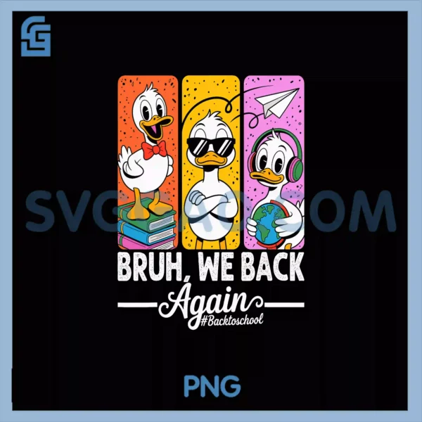 Bruh We Back Again Teachers PNG, Back To School PNG