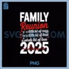 Cool Family Reunion 2025 PNG, A Little Bit of Crazy Loud And Love PNG