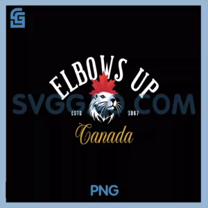 Elbows Up Canada PNG, Est 1867 Proud Canadian Strong Canada PNG