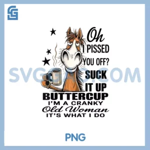 Horse Oh I Pissed You Off Suck It Up Buttercup PNG, Raglan Baseball PNG