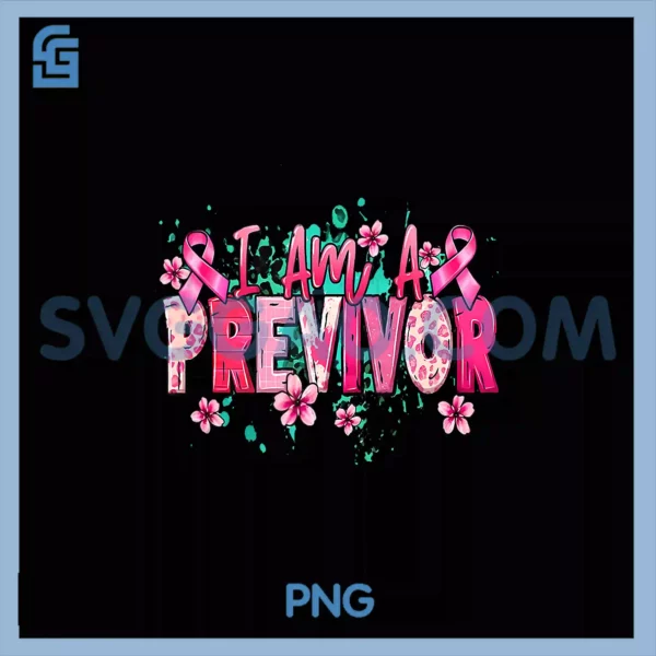 I Am A Previvor Pink Ribbon PNG, Breast Cancer Awareness Warrior PNG