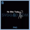 No Bike Today PNG, Biking Bicycling Sports PNG