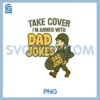 Take Cover Dad Jokes PNG, Military Humor Bomb PNG