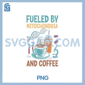 Biology Teacher Science PNG, Fueled By Mitochondria Coffee PNG