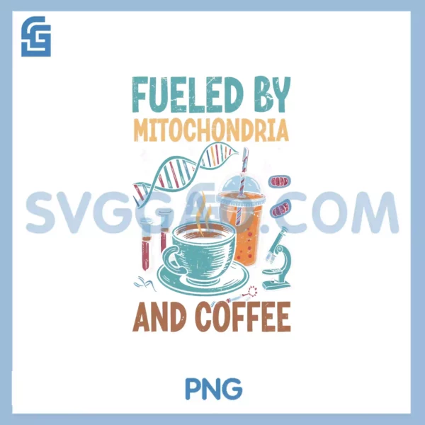 Biology Teacher Science PNG, Fueled By Mitochondria Coffee PNG