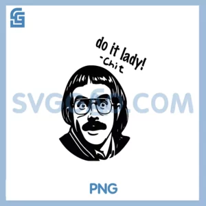 Do it lady PNG, Saying PNG