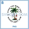 Even The Wind And The Waves Obey Him PNG, Christian Bible Verse PNG