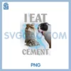 I Eat Cement Cat Internet PNG