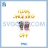 Poker Player I LOVE JACK KING OFF PNG, Poker Tournament PNG