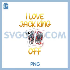 Poker Player I LOVE JACK KING OFF PNG, Poker Tournament PNG