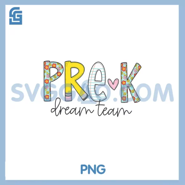 Pre-K Dream Team PNG, Preschool Teacher First Day Of School PNG