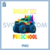 Back To School PNG, Rollin into Preschool Monster Truck Boys PNG