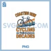 Cycling Through Decades PNG, Retirement Bike Humor PNG
