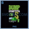 Dump Everything I'm 5 Year Old Garbage PNG, Truck 5th Birthday PNG