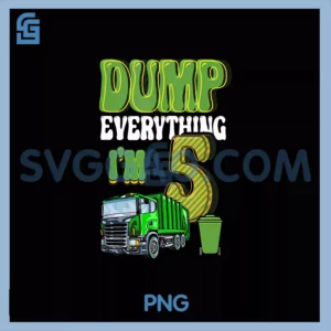 Dump Everything I'm 5 Year Old Garbage PNG, Truck 5th Birthday PNG