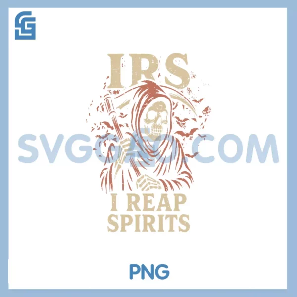 I Reap Spirits PNG, IRS Special Agent Halloween Tax Return PNG