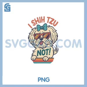 I Shih Tzu Not PNG, Dog Dad Mom Graphic Shihtzu Owners PNG